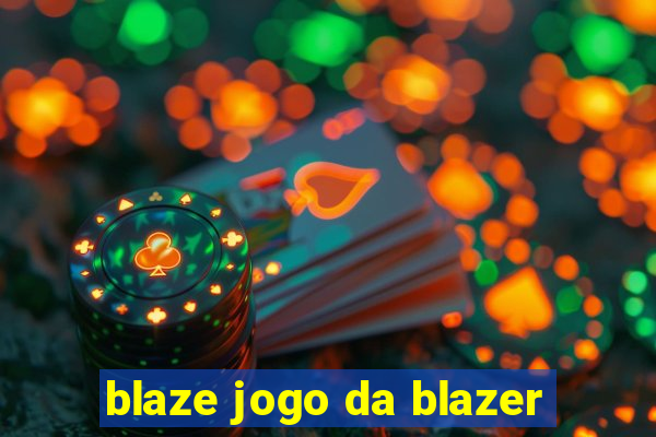 blaze jogo da blazer